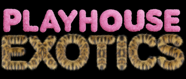 Playhouse Exotics